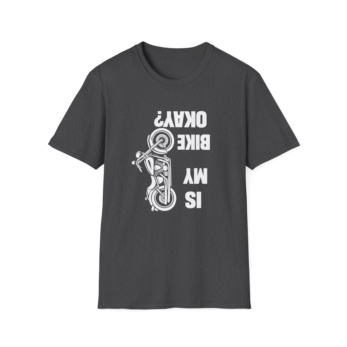 Motorcycle T‑Shirt — "Is My Bike Okay?" Bold Biker Tee