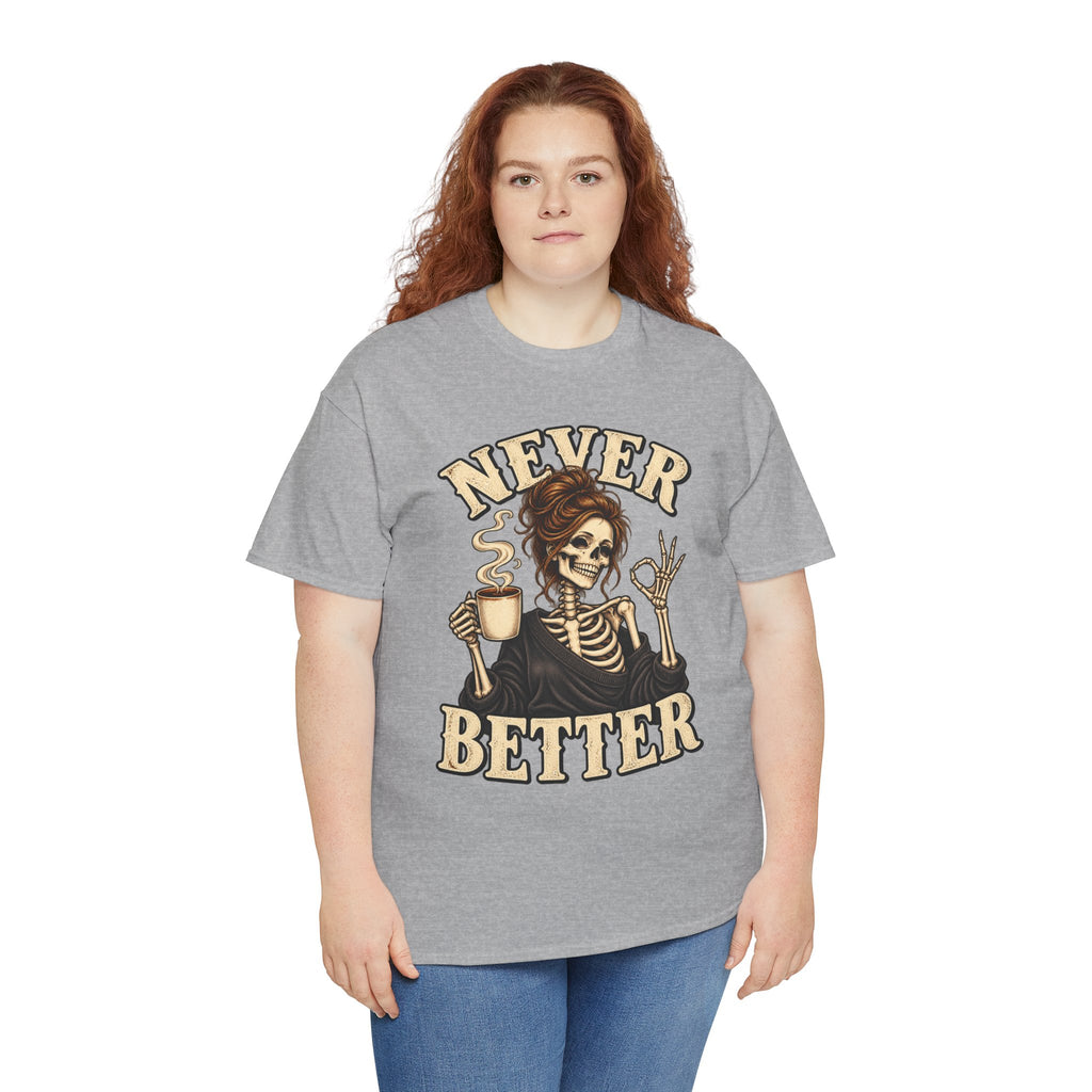 Never Better Skeleton Coffee Graphic Tee