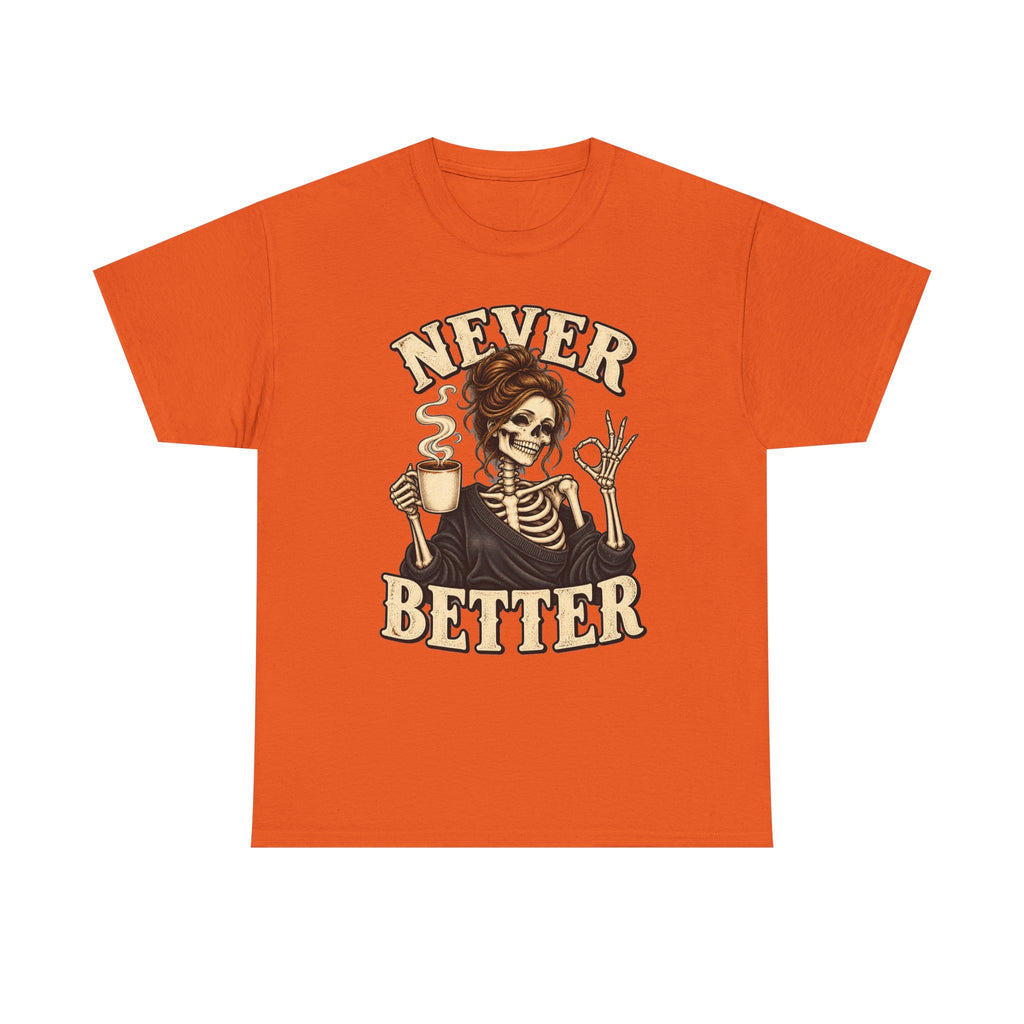 Never Better Skeleton Coffee Graphic Tee