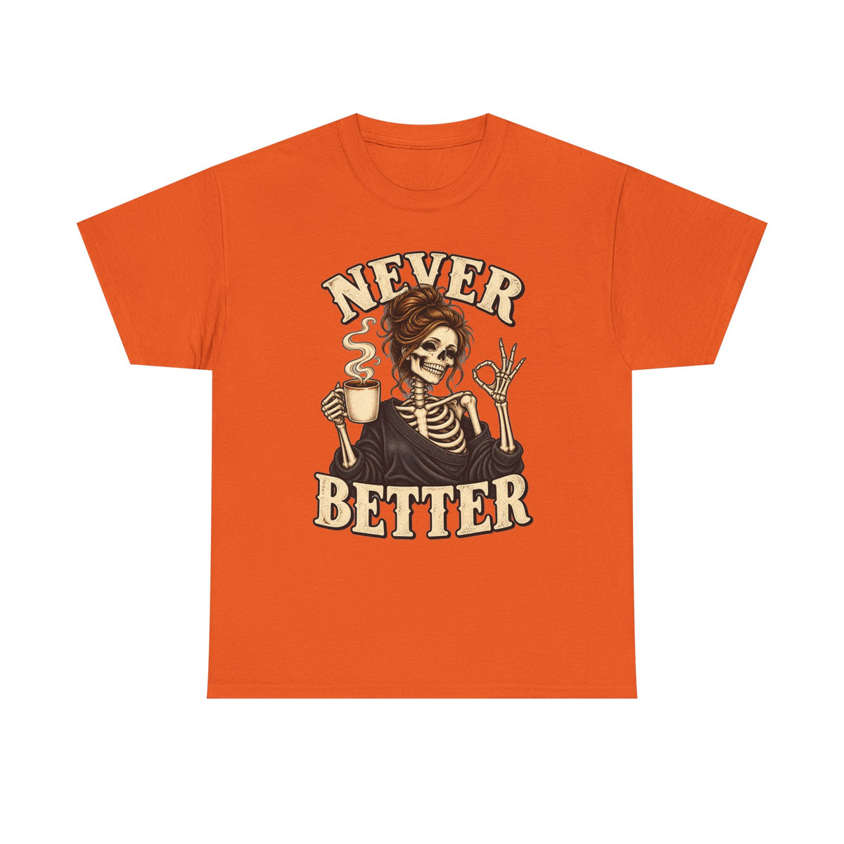 Never Better Skeleton Coffee Graphic Tee
