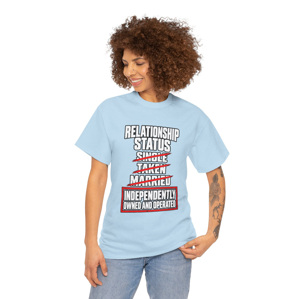 Independently Owned and Operated Relationship Status T-Shirt