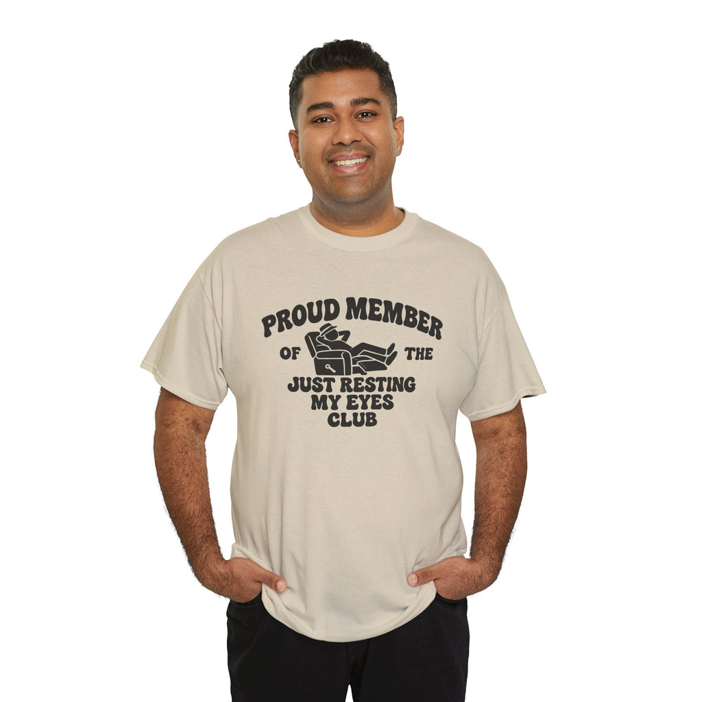 Resting My Eyes Club T-Shirt — "Proud Member of the Just Resting My Eyes Club" Graphic Tee