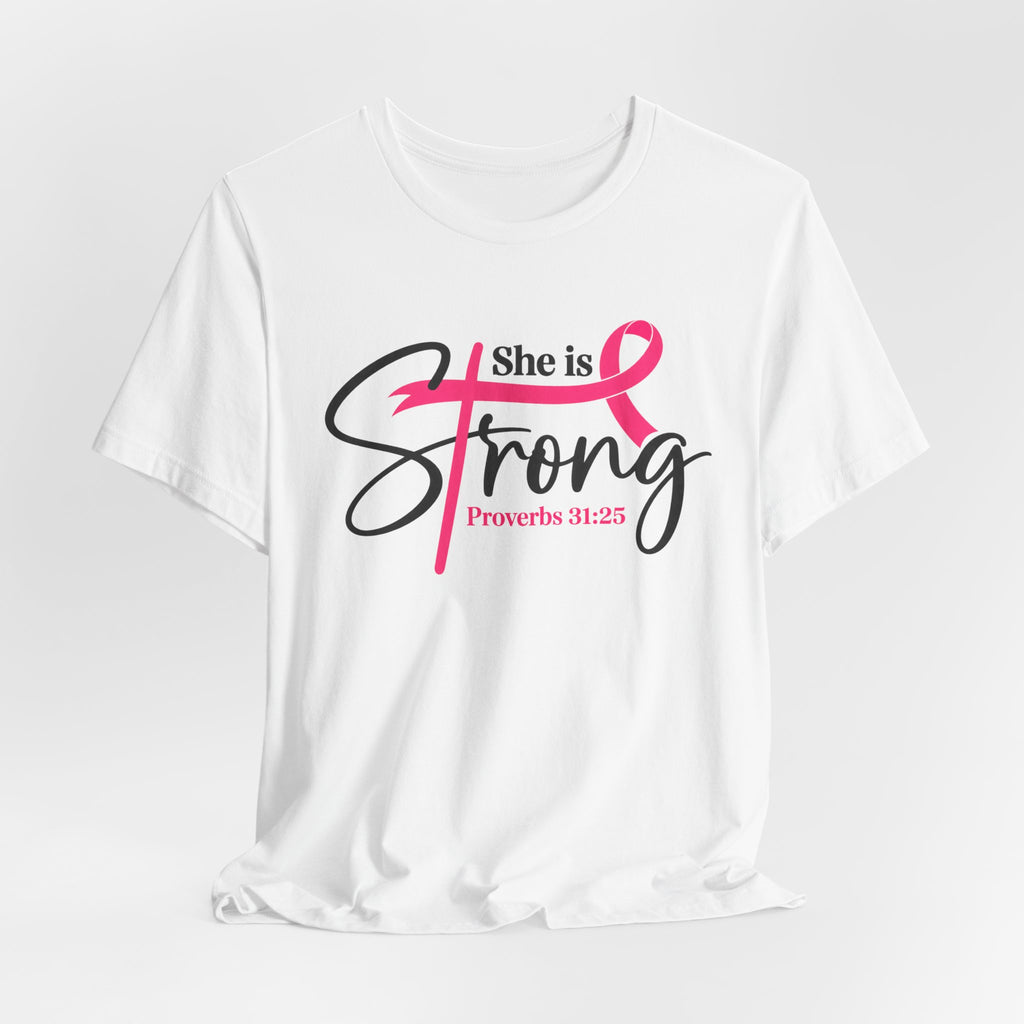 She Is Strong Breast Cancer Awareness Tee — "She is Strong" Proverbs 31:25