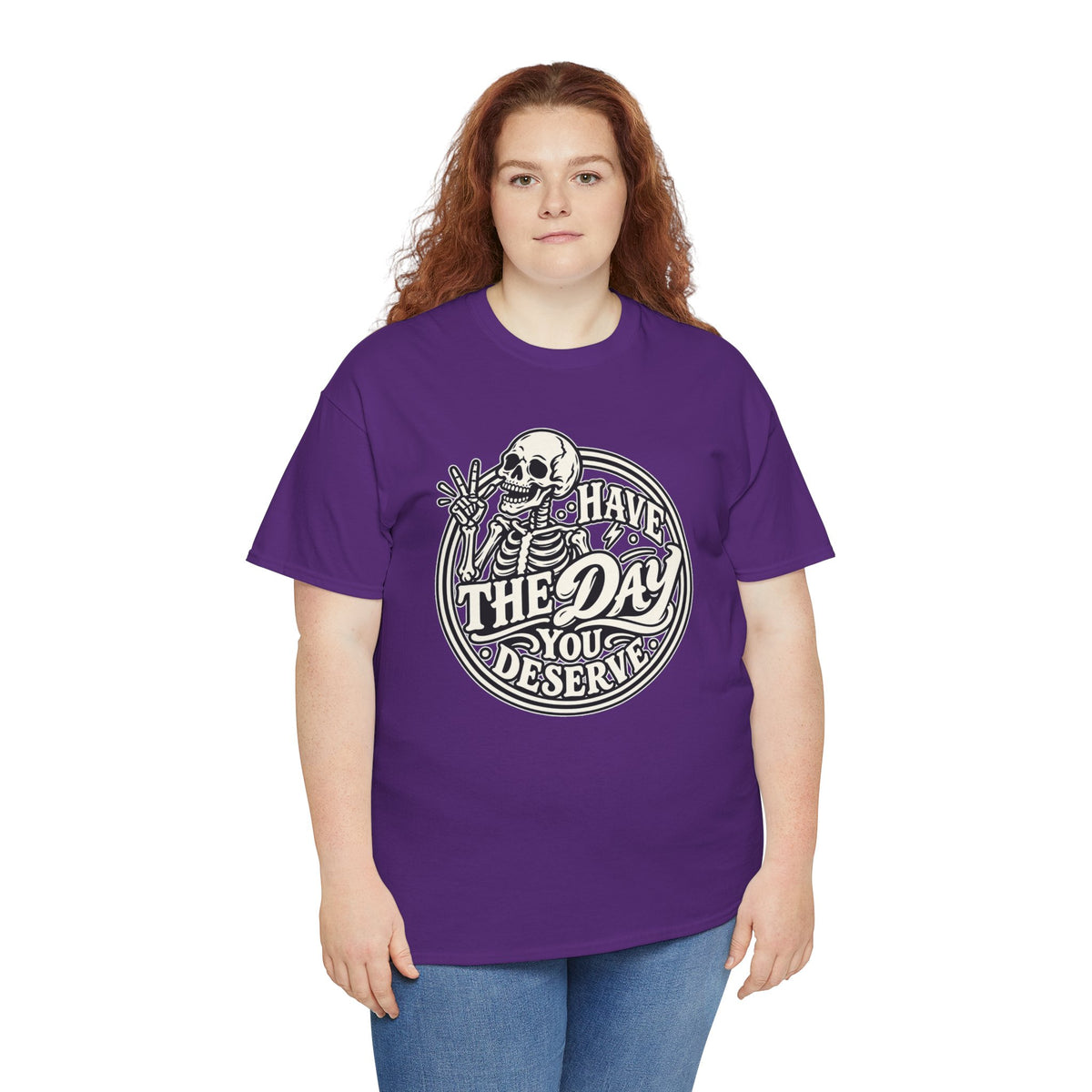 Have the Day You Deserve Tee — Vintage Skeleton Graphic T‑Shirt