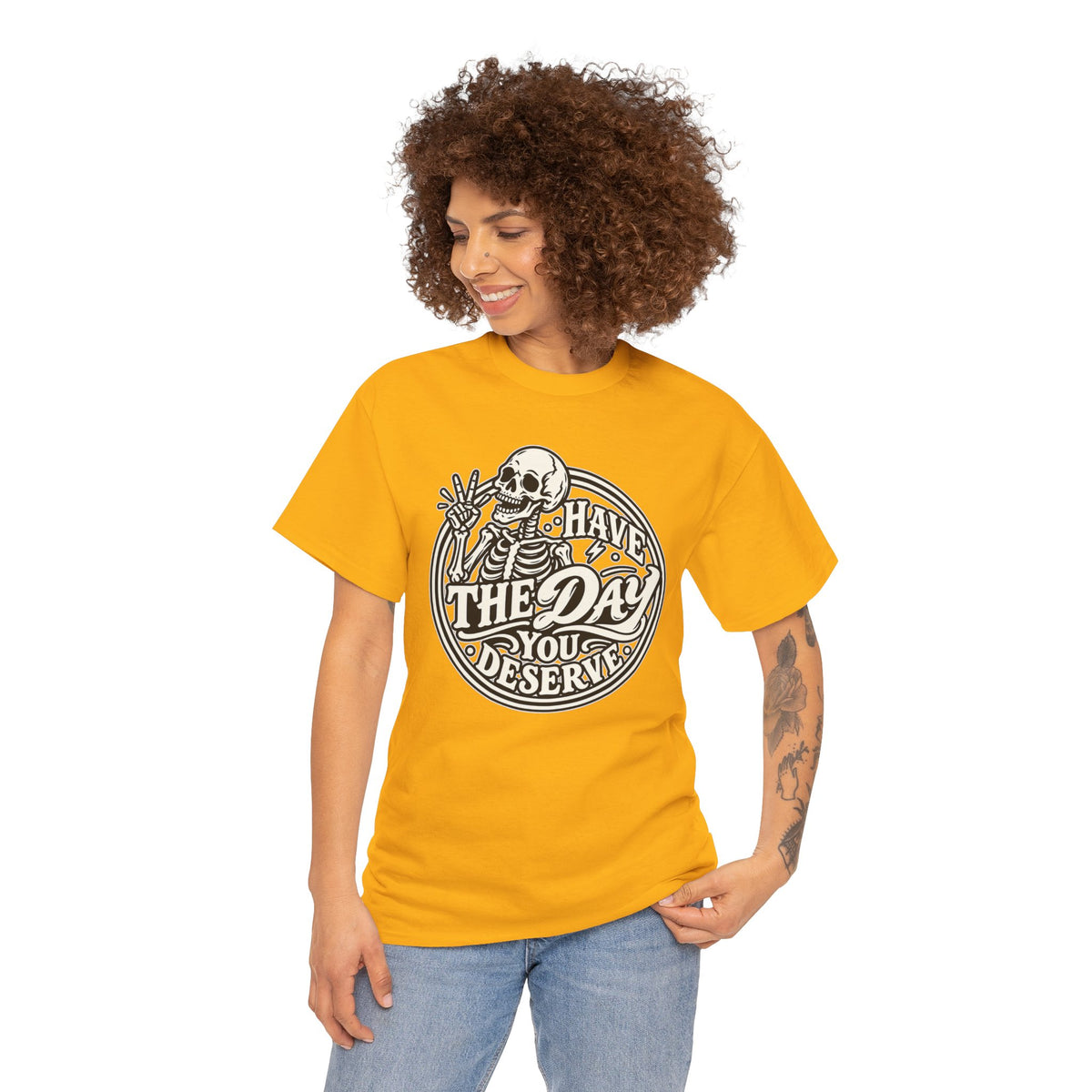 Have the Day You Deserve Tee — Vintage Skeleton Graphic T‑Shirt