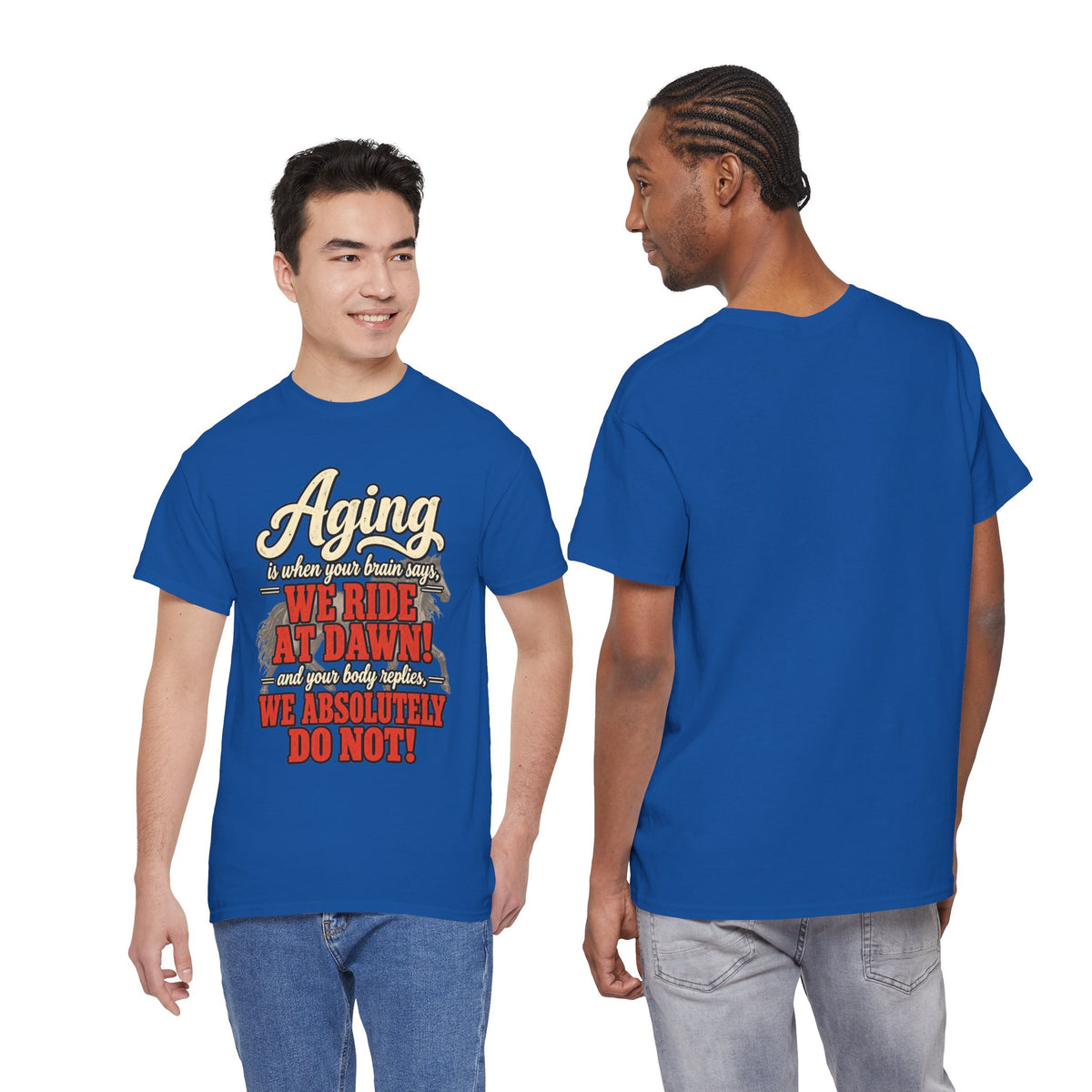 Aging: When Your Brain Says “We Ride at Dawn” Funny Graphic Tee