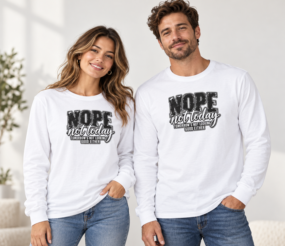 Nope Not Today Long Sleeve Tee — Funny Sarcastic Graphic Shirt