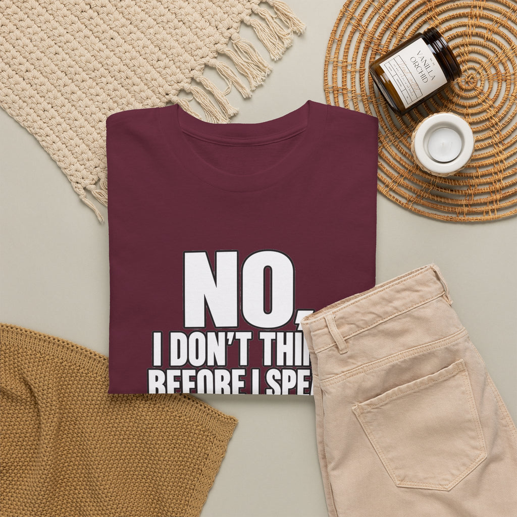T‑Shirt — "No, I Don't Think Before I Speak That Would Ruin the Surprise" Funny Quote Tee