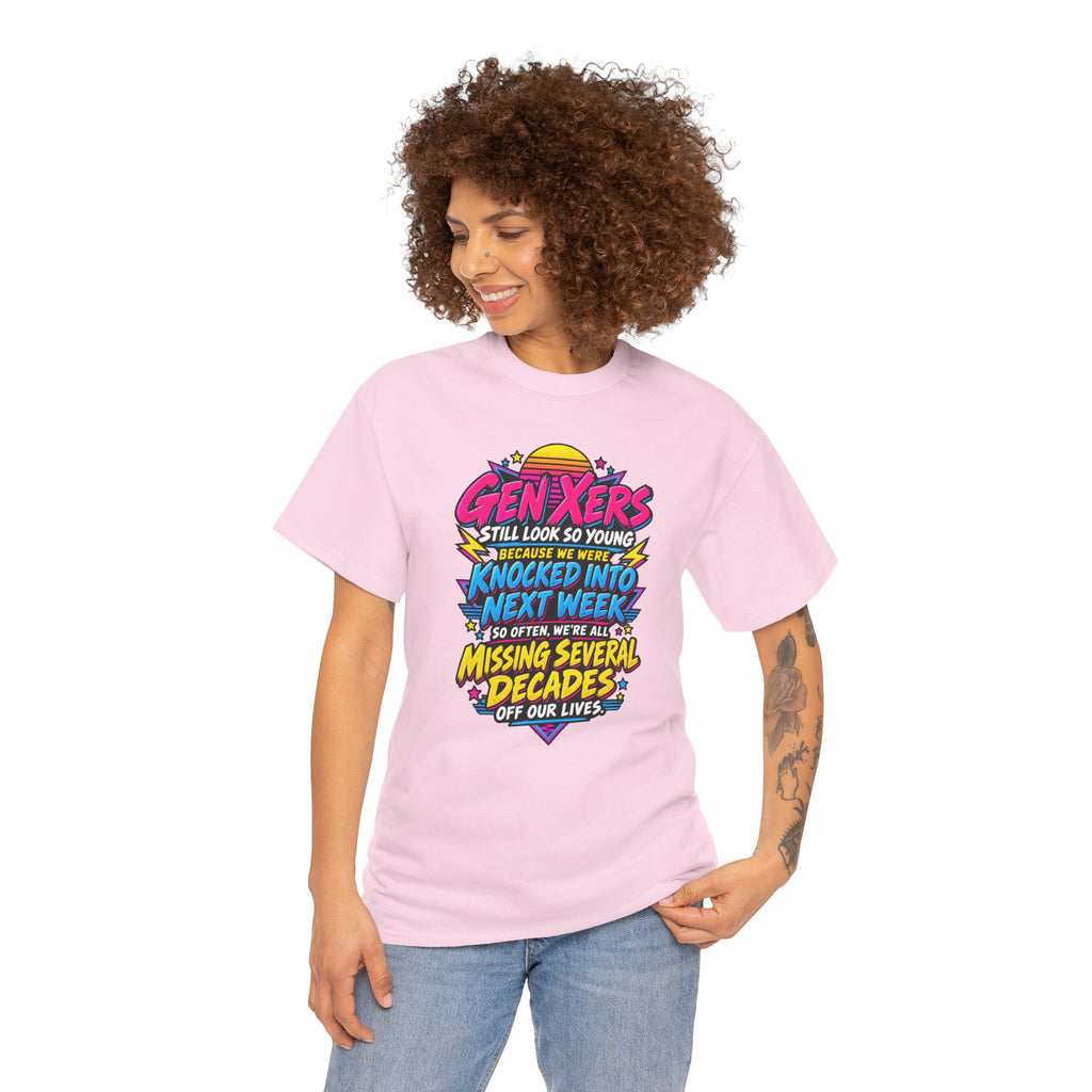 Gen Xers Retro Graphic Tee — “Still Look So Young… Missing Several Decades”