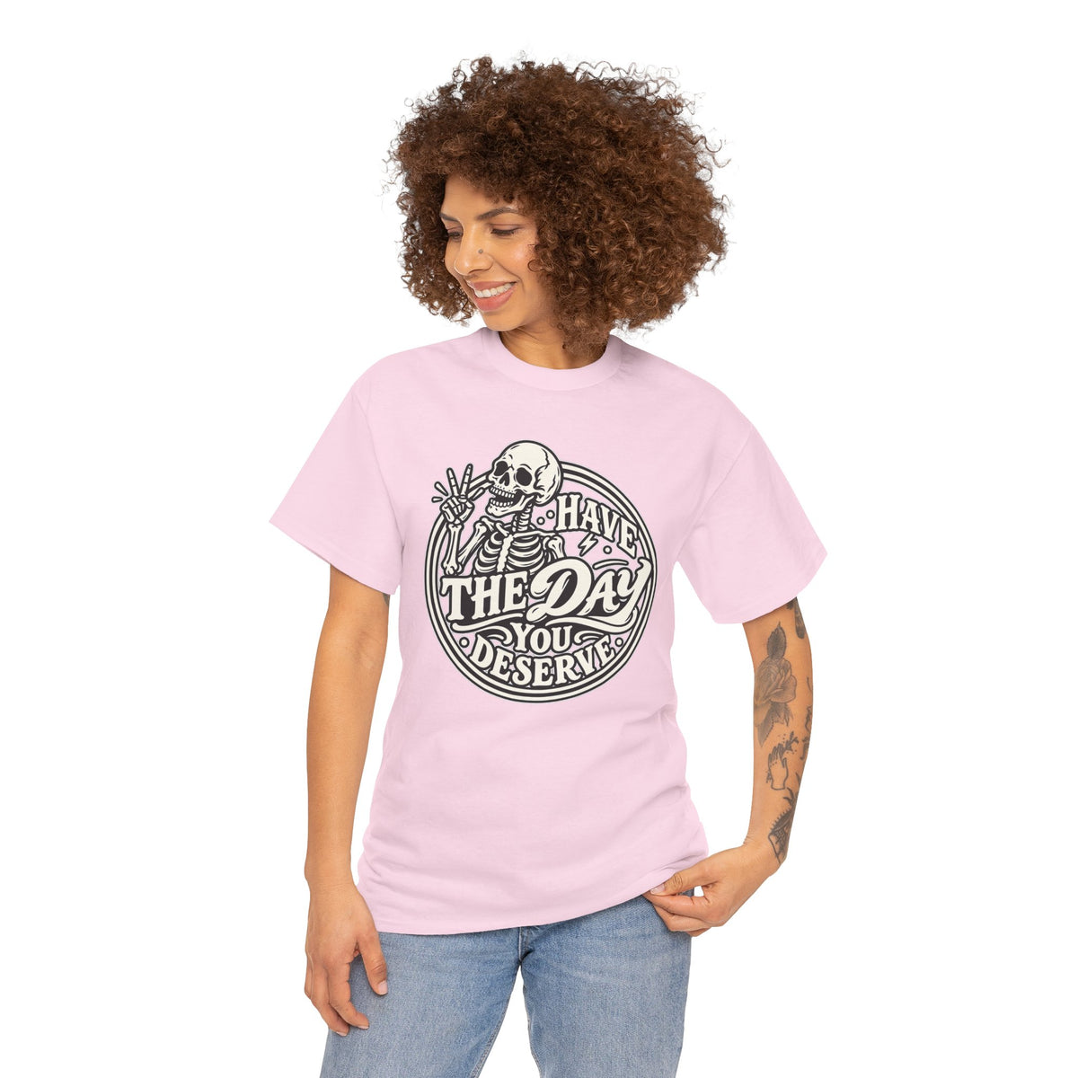 Have the Day You Deserve Tee — Vintage Skeleton Graphic T‑Shirt