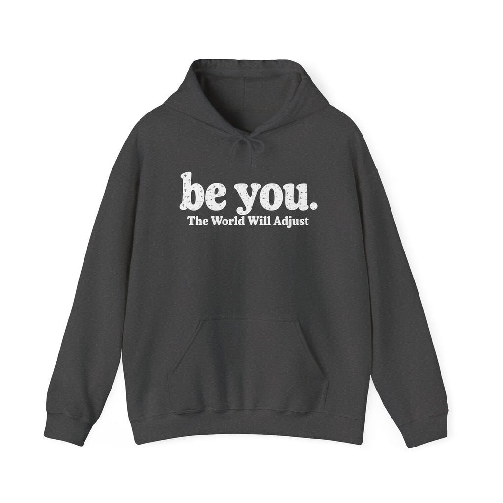 “Hey You, The World Will Adjust” Inspirational Hoodie