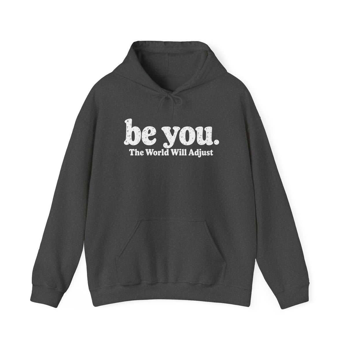 “Hey You, The World Will Adjust” Inspirational Hoodie
