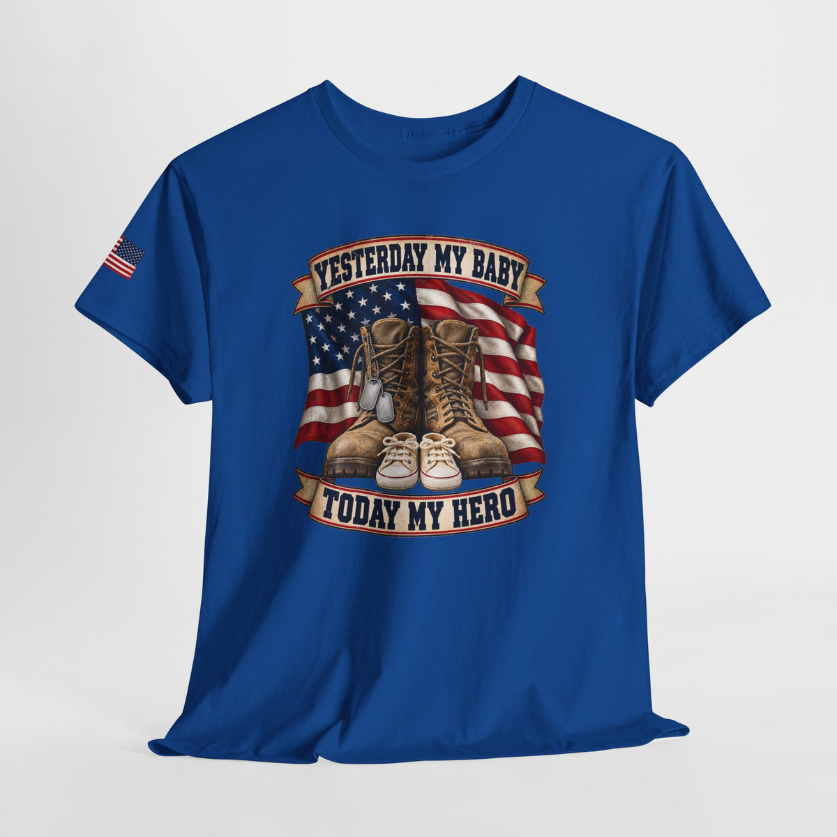 Yesterday My Baby, Today My Hero Military Tribute Tee