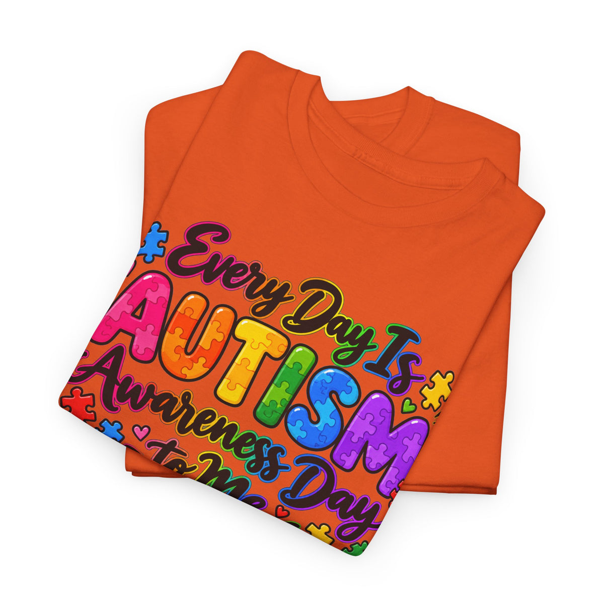 Autism Awareness T-Shirt — "Every Day Is Autism Awareness Day to Me" Colorful Puzzle Tee
