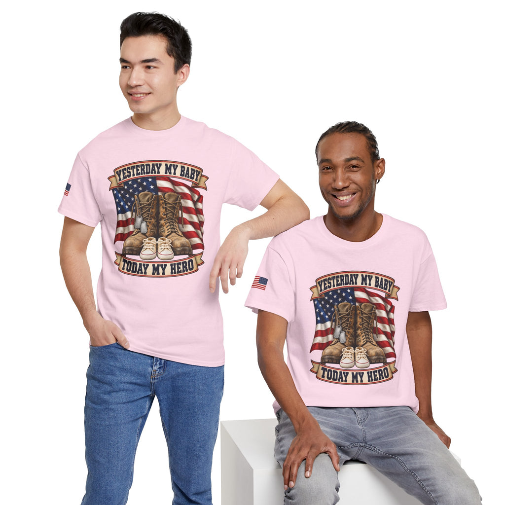 Yesterday My Baby, Today My Hero Military Tribute Tee