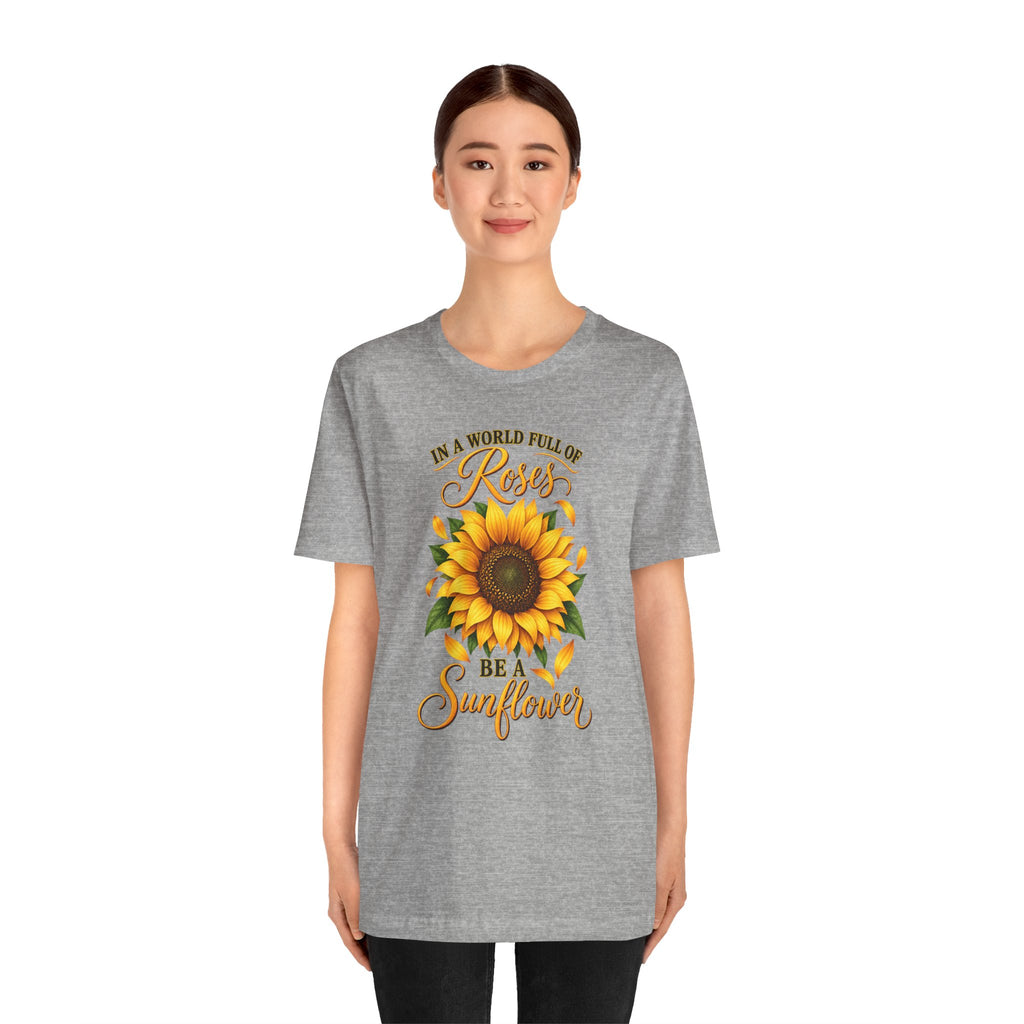 Be a Sunflower T-Shirt | Inspirational Floral Graphic