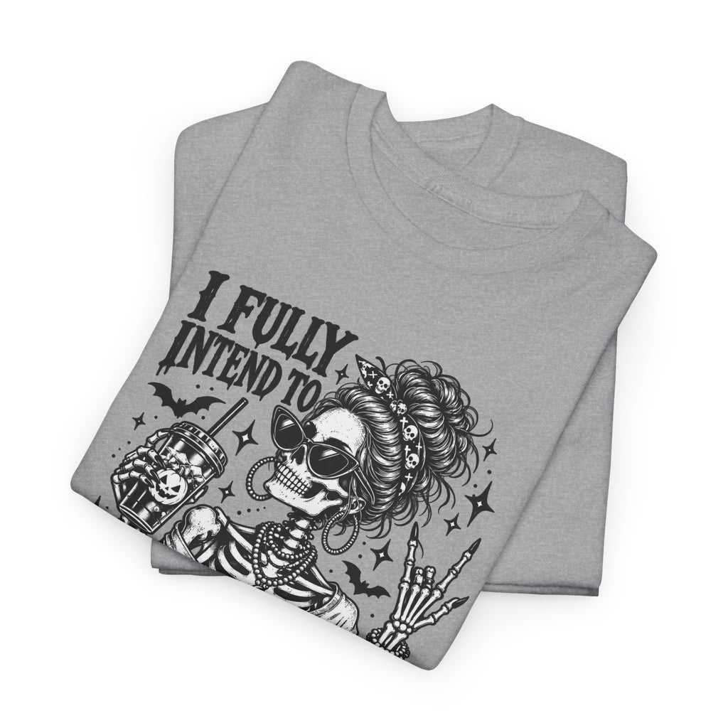 Haunted List Tee — "I Fully Intend to Haunt People When I Die" Graphic T-Shirt