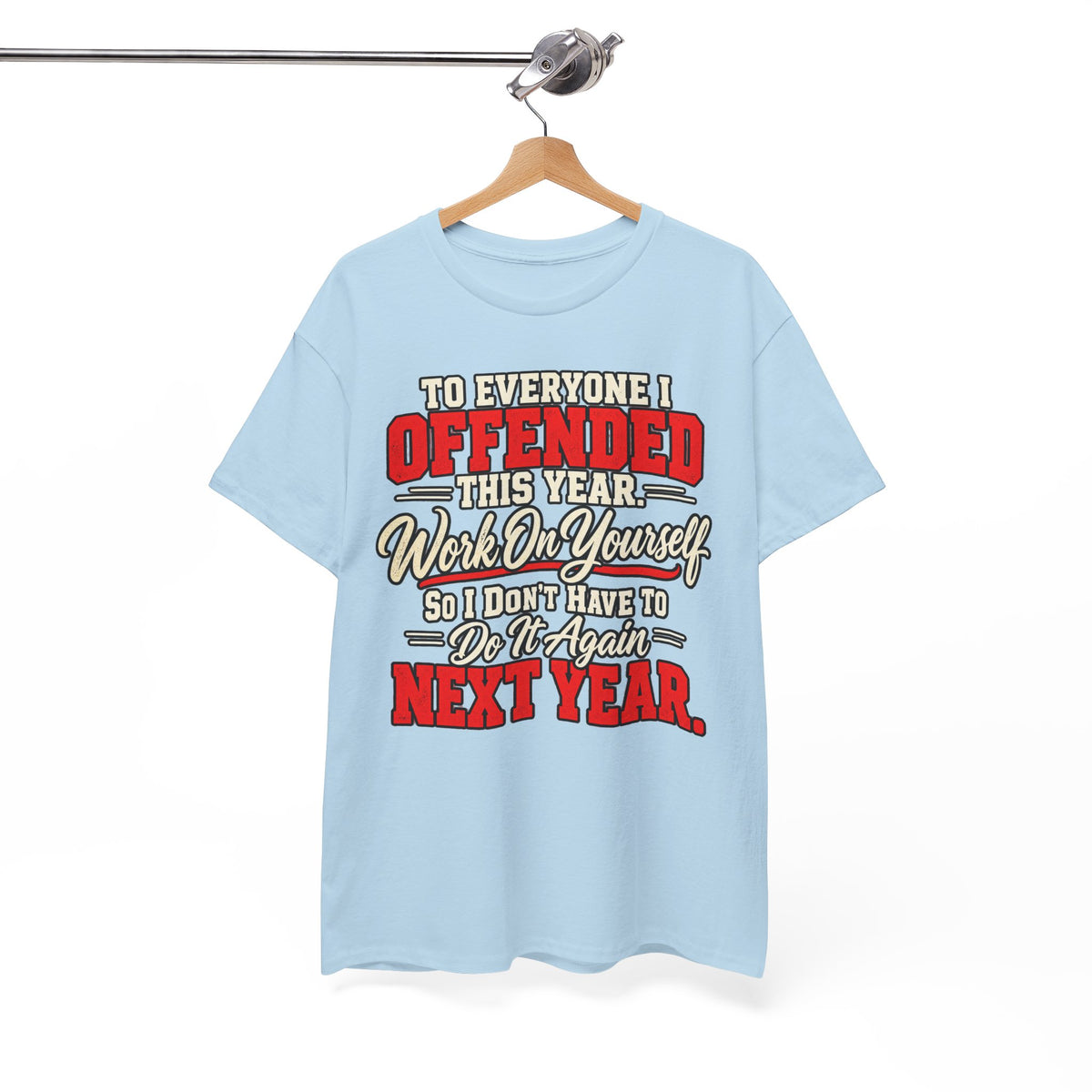 To Everyone I Offended This Year Funny New Year T-Shirt