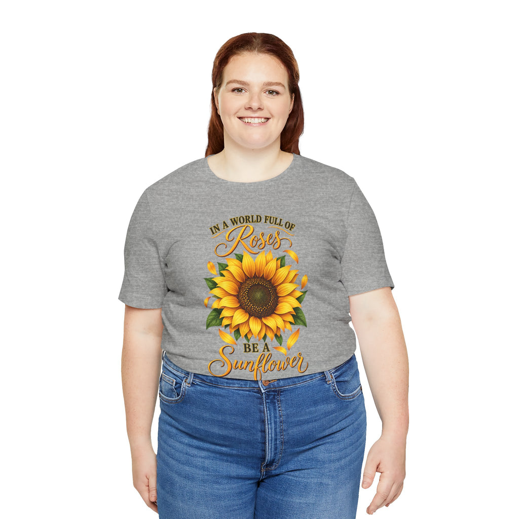 Be a Sunflower T-Shirt | Inspirational Floral Graphic
