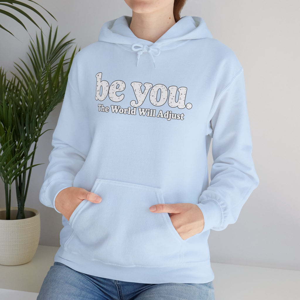 “Hey You, The World Will Adjust” Inspirational Hoodie