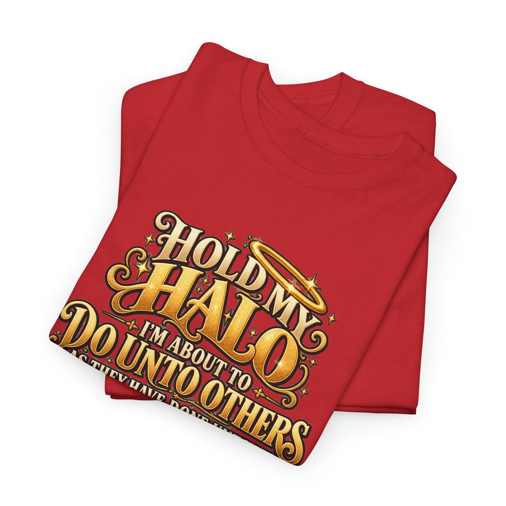 T-Shirt — "Hold My Halo I'm About To Do Unto Others" Vintage Faith Graphic Tee