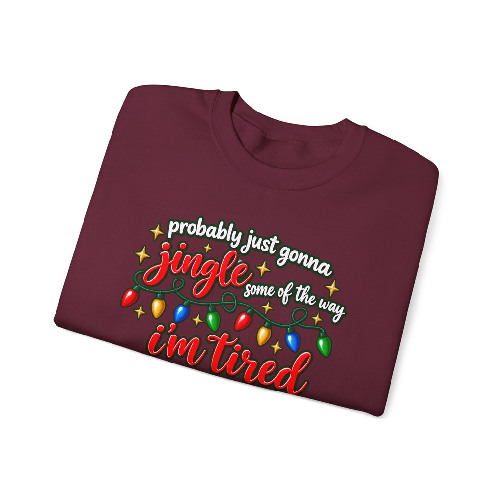 Crewneck Sweatshirt - "Probably Just Gonna Jingle Some of the Way I'm Tired" Christmas Lights Graphic