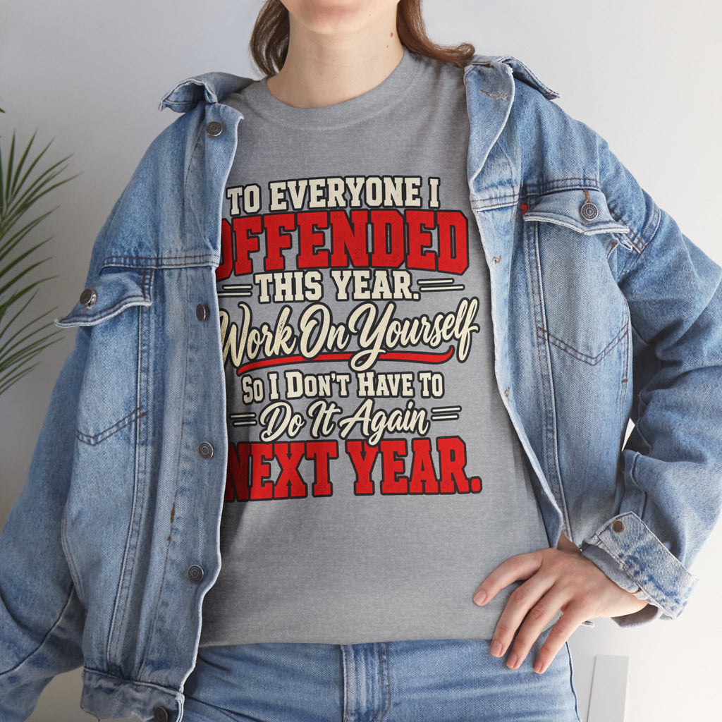 To Everyone I Offended This Year Funny New Year T-Shirt