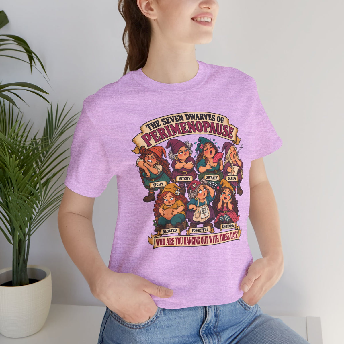 Perimenopause Tee — "The Seven Dwarves of Perimenopause" Funny Women’s Health Shirt