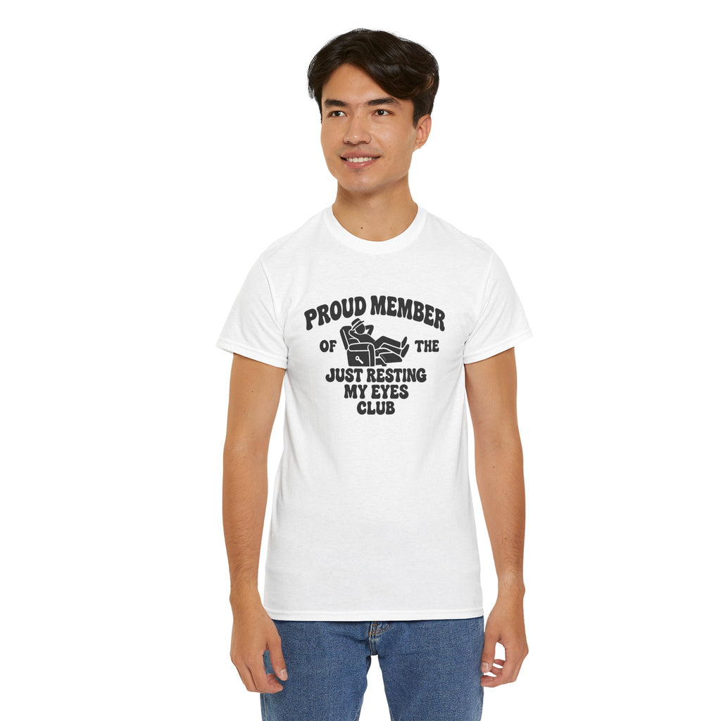 Resting My Eyes Club T-Shirt — "Proud Member of the Just Resting My Eyes Club" Graphic Tee
