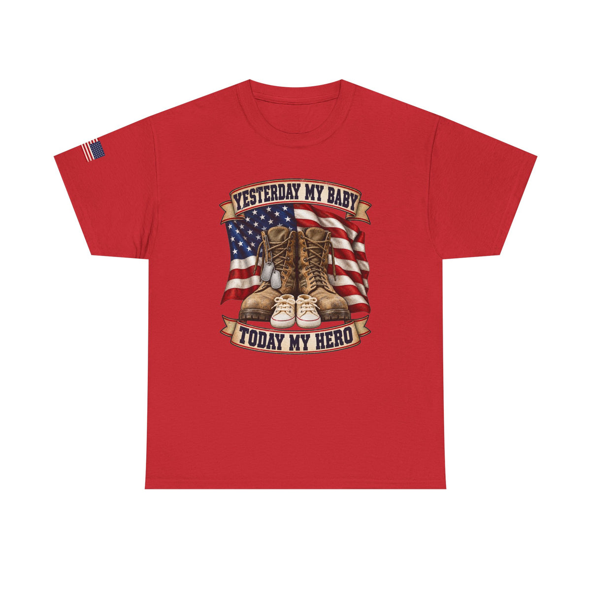 Yesterday My Baby, Today My Hero Military Tribute Tee