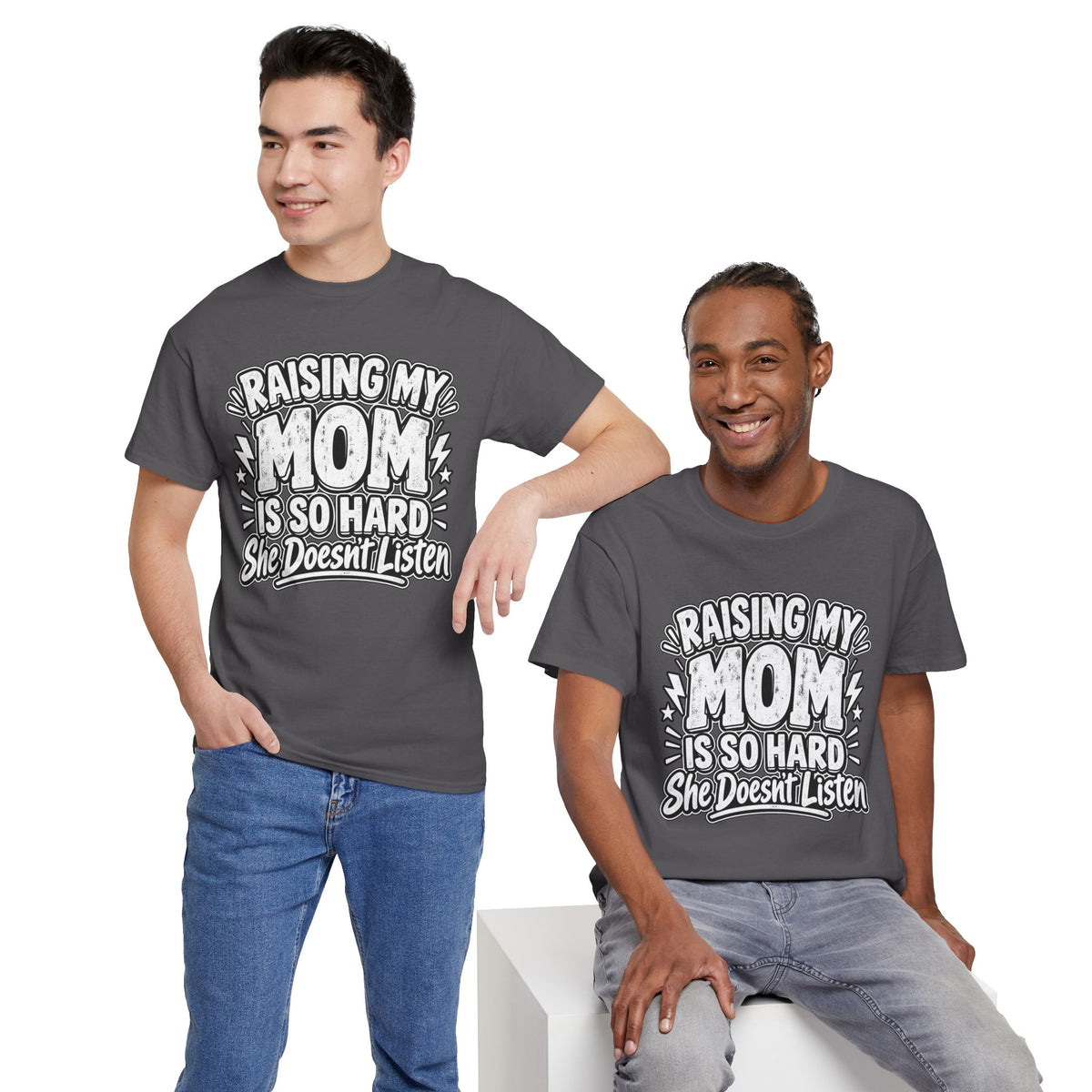 Raising My Mom Is So Hard Tee — Funny Mother-Son Humor Gift