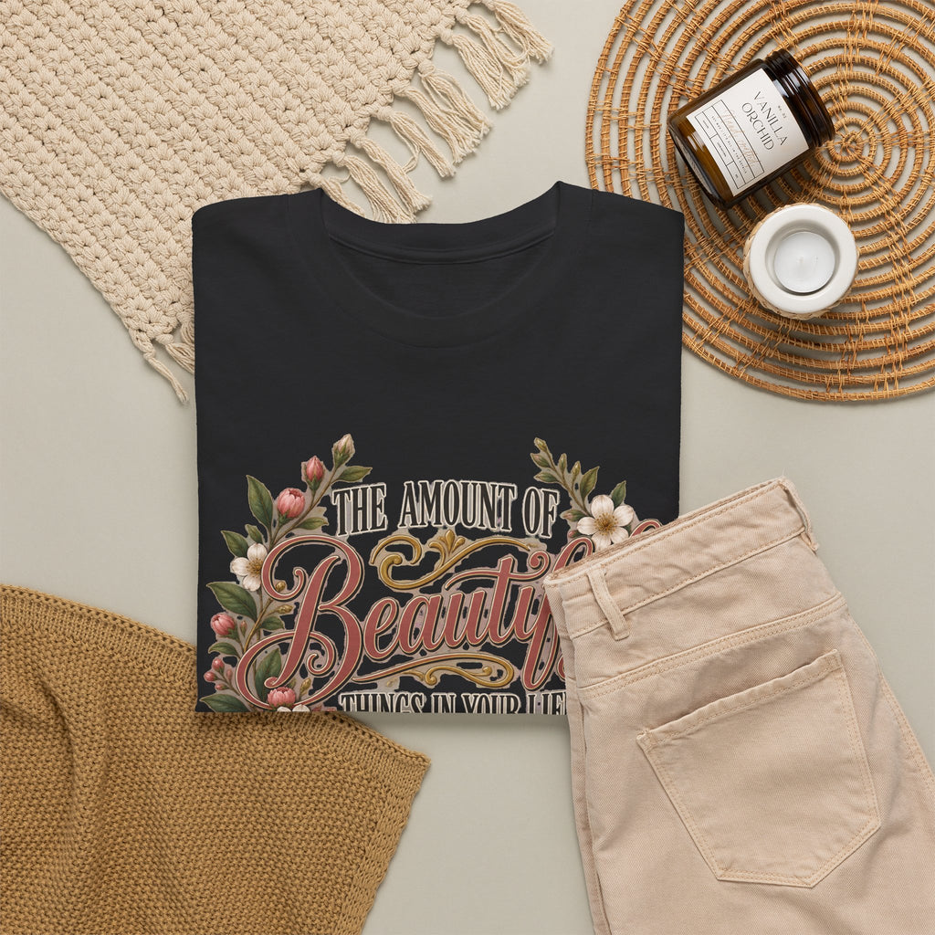 Inspirational Floral Tee — "The Amount Of Beautiful Things…Depends On Your Ability To Notice Them"