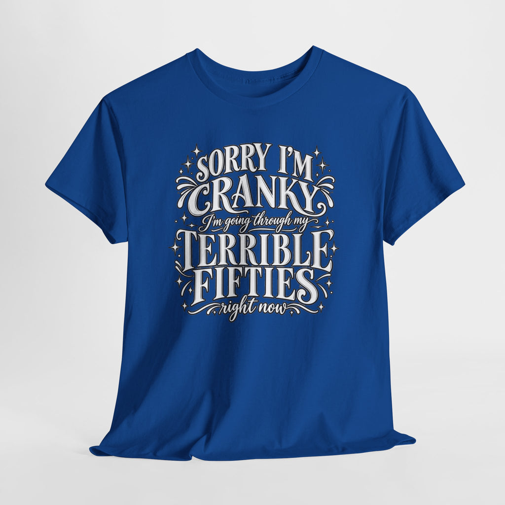 Sorry I'm Cranky—Terrible Fifties Funny Graphic Tee