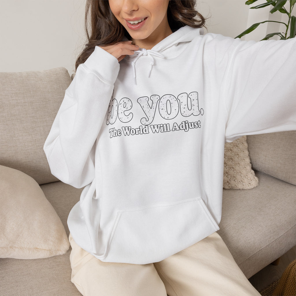 “Hey You, The World Will Adjust” Inspirational Hoodie