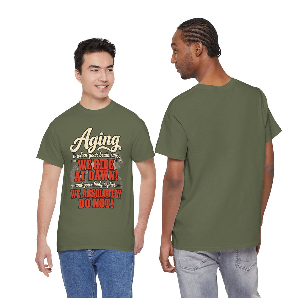 Aging: When Your Brain Says “We Ride at Dawn” Funny Graphic Tee