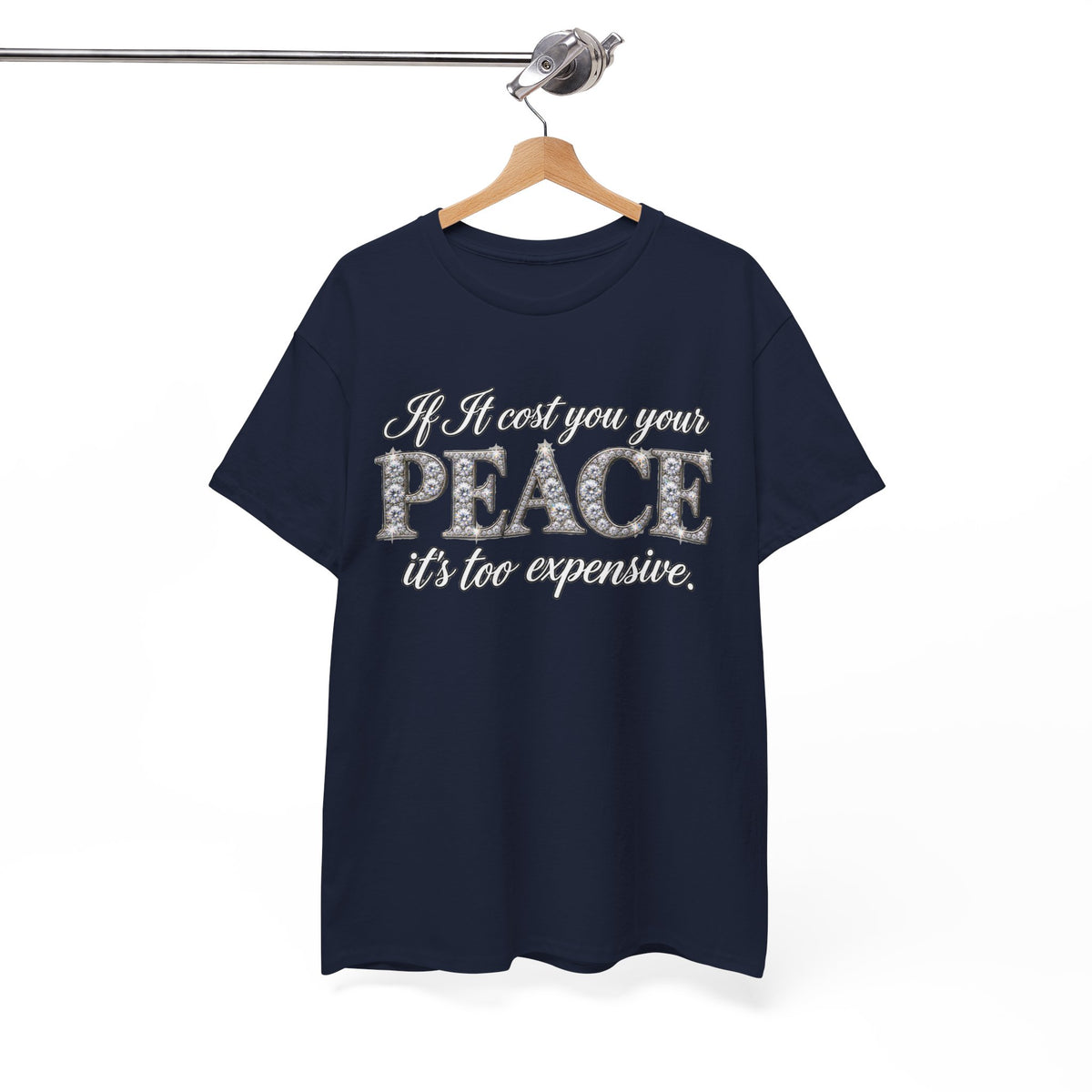 Peace Is Not Your Weakness Tee – "If it costs you your PEACE it's too expensive" Inspirational Graphic T-Shirt