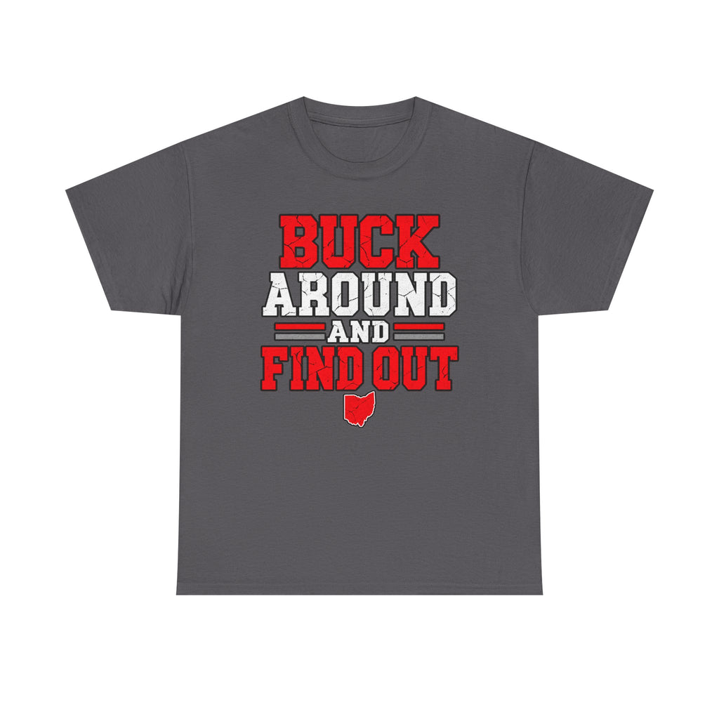 Buck Around and Find Out T‑Shirt — Funny Hunting / Ohio Pride Tee