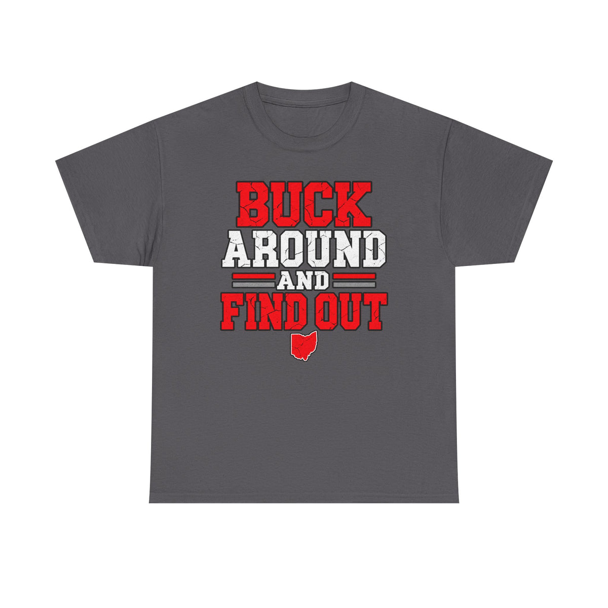 Buck Around and Find Out T‑Shirt — Funny Hunting / Ohio Pride Tee