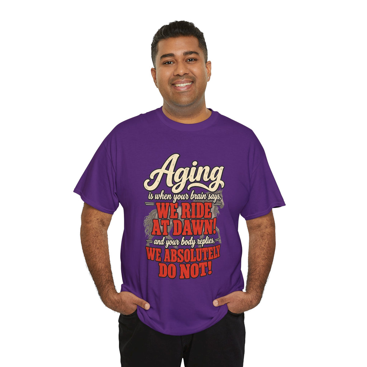 Aging: When Your Brain Says “We Ride at Dawn” Funny Graphic Tee