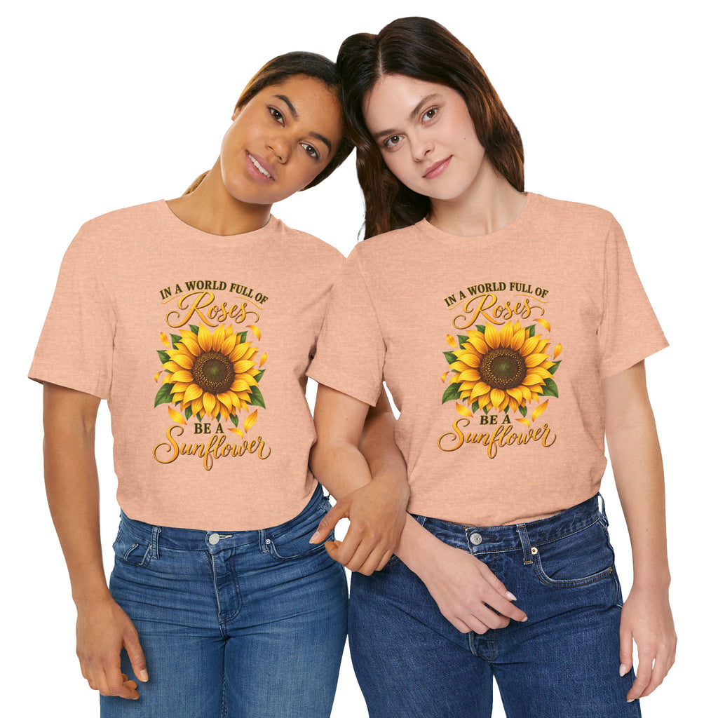 Be a Sunflower T-Shirt | Inspirational Floral Graphic