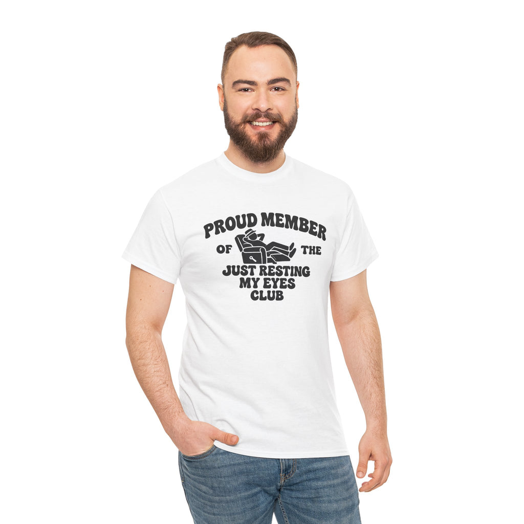 Resting My Eyes Club T-Shirt — "Proud Member of the Just Resting My Eyes Club" Graphic Tee