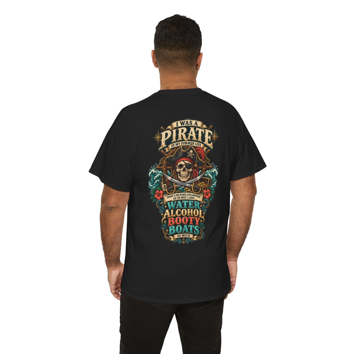 Pirate Skull Tee — "I Was a Pirate" Nautical Skull, Water • Alcohol • Booty • Boats Graphic T‑Shirt