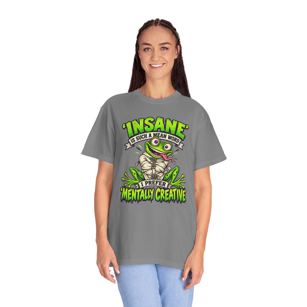 Insane? I Prefer Mentally Creative — Graphic T-Shirt