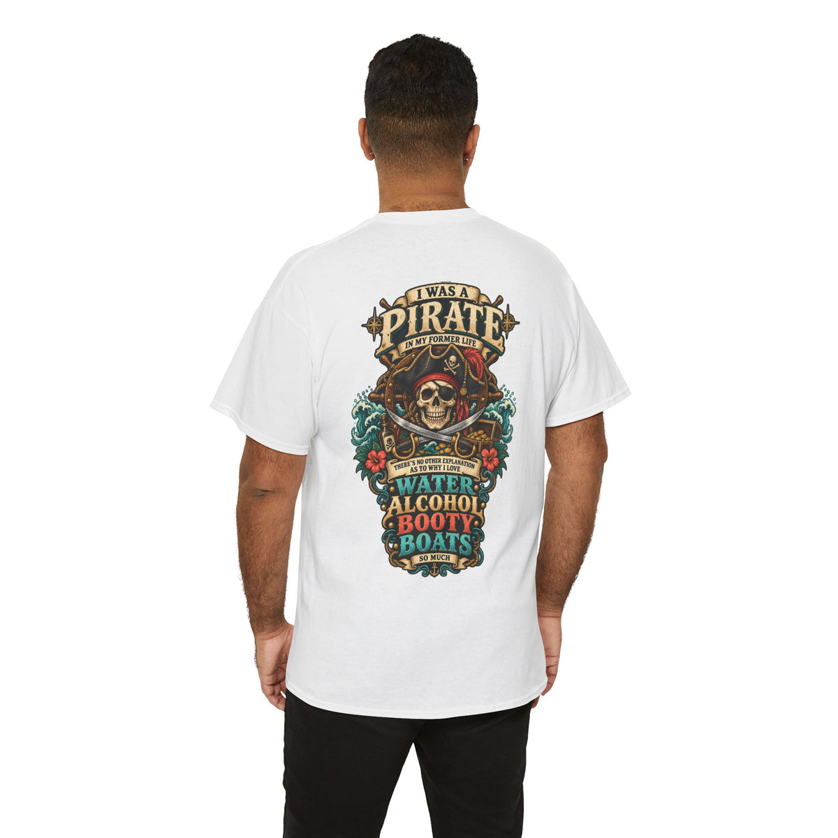 Pirate Skull Tee — "I Was a Pirate" Nautical Skull, Water • Alcohol • Booty • Boats Graphic T‑Shirt