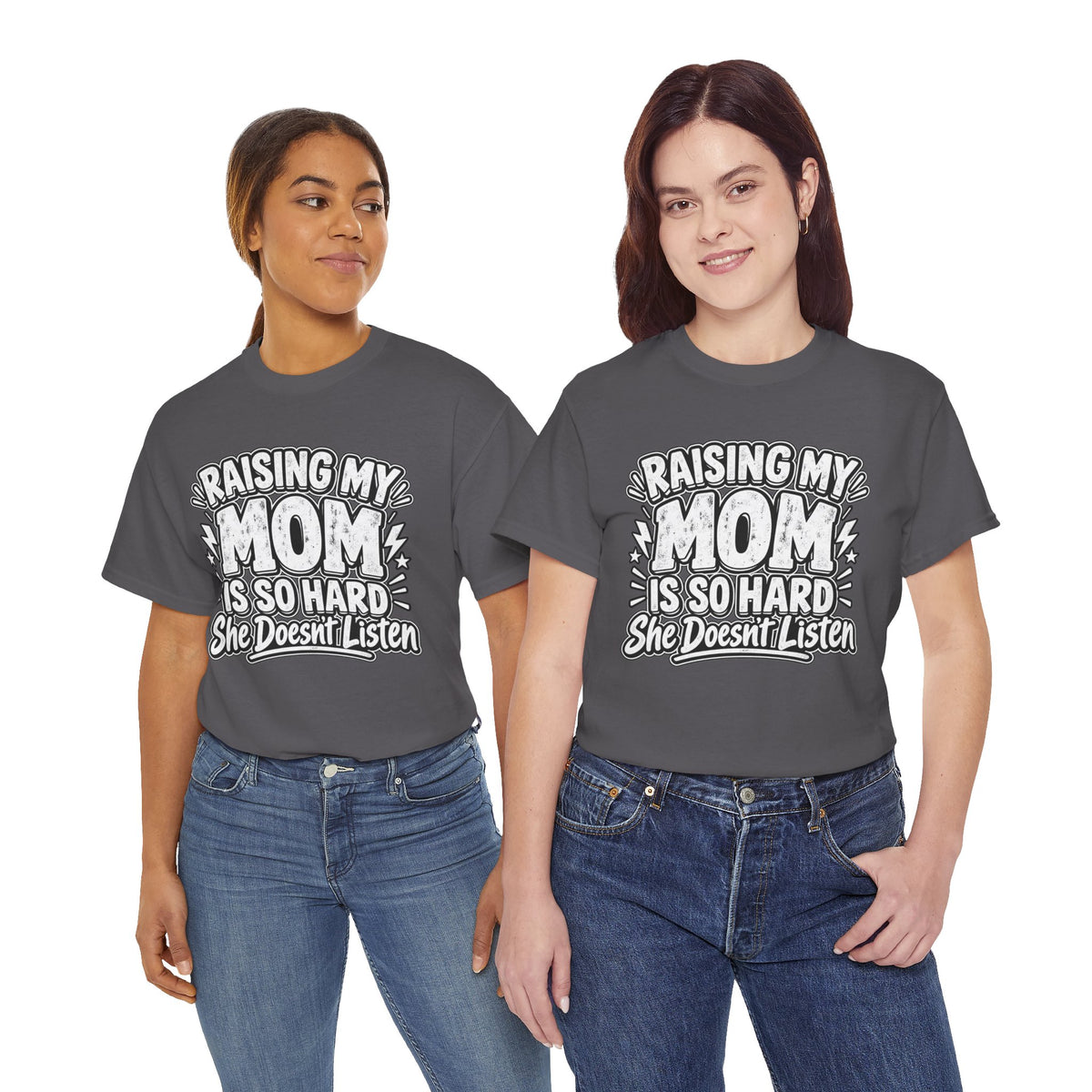 Raising My Mom Is So Hard Tee — Funny Mother-Son Humor Gift