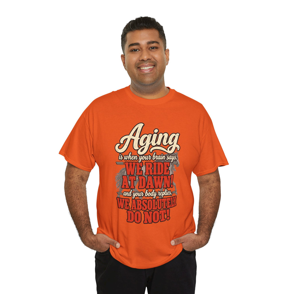 Aging: When Your Brain Says “We Ride at Dawn” Funny Graphic Tee