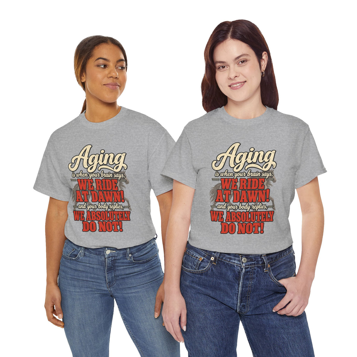 Aging: When Your Brain Says “We Ride at Dawn” Funny Graphic Tee