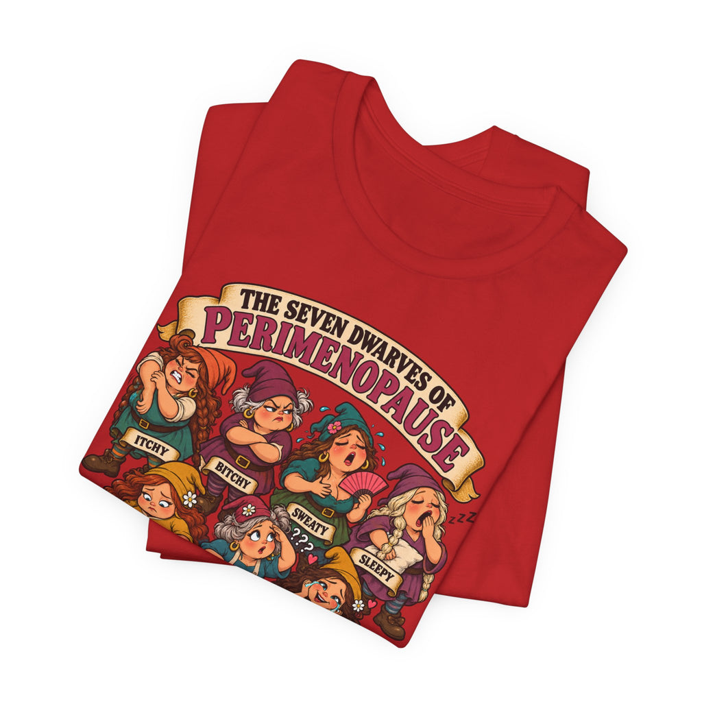 Perimenopause Tee — "The Seven Dwarves of Perimenopause" Funny Women’s Health Shirt