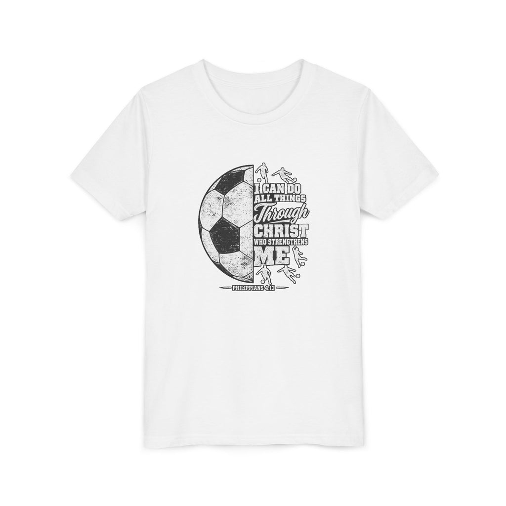 Youth Soccer Tee — "I Can Do All Things Through Christ" Inspirational Sports Shirt