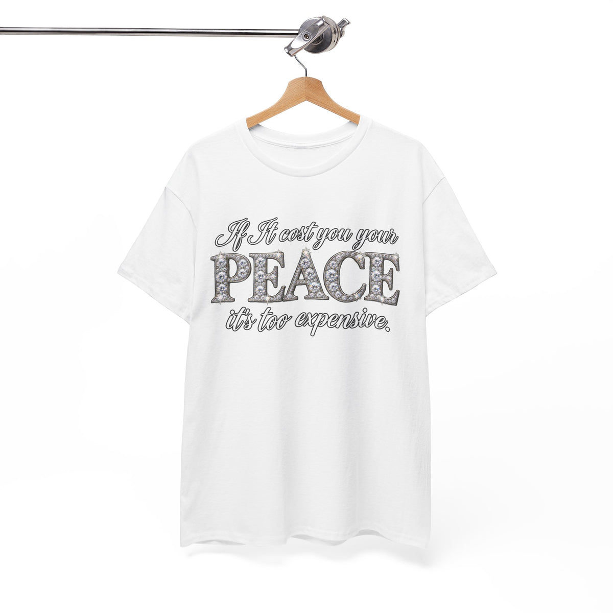 Peace Is Not Your Weakness Tee – "If it costs you your PEACE it's too expensive" Inspirational Graphic T-Shirt